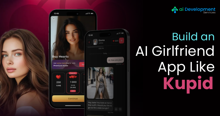 Create an AI Girlfriend App Like KupidAI With Next-Gen AI Interaction Models