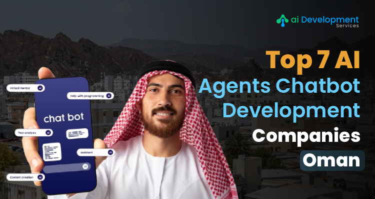 Top 7 AI Agent Chatbot Development Companies Oman 2026