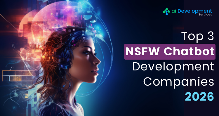 Top 3 Companies to Build Advanced NSFW AI Chatbot Solutions in 2026