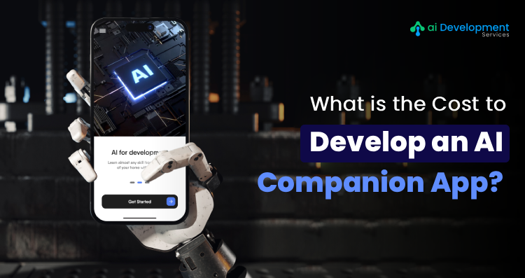 What is the Cost to Develop an AI Companion App?