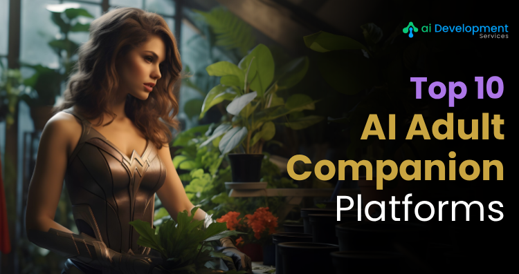 Top 10 AI Adult Companion Platforms List: Earn With AI Girls