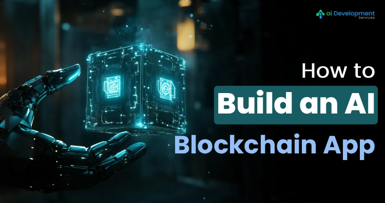 How to Build an AI Blockchain App in 2026