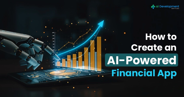 How to Build an AI-Powered Financial Assistant App