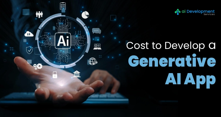 How Much Does It Cost to Develop a Generative AI App