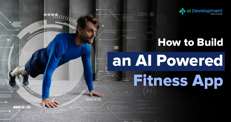 How to Build an AI-Powered Fitness App