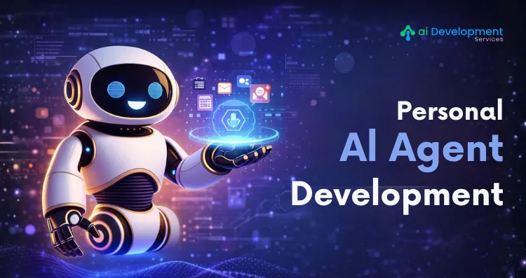 Personal AI Agent Development: The Future of Intelligent Digital Assistants
