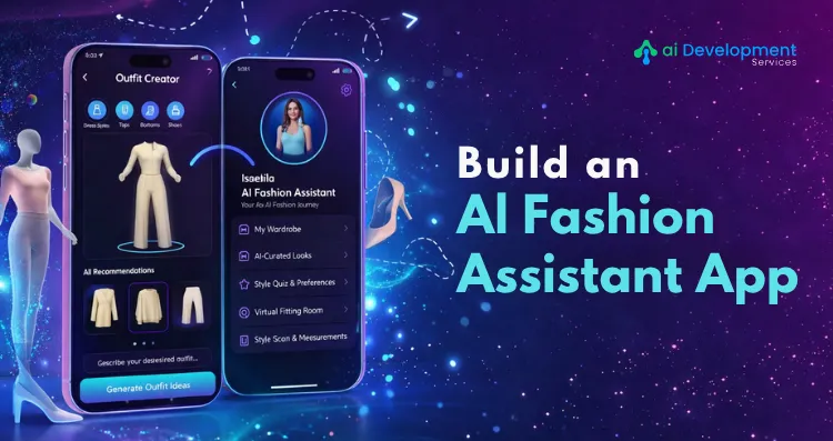 How to Build an AI Fashion Assistant App: A Complete Guide
