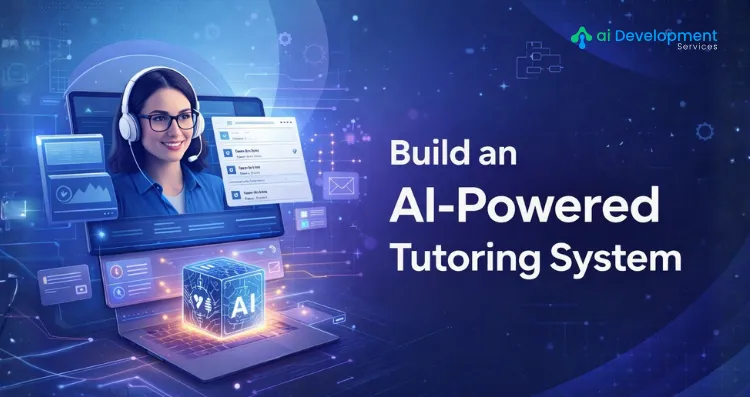 How to Develop an AI-Powered Tutoring System
